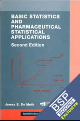 Basic Statistics and Pharmaceutical Statistical Applications ( PCI Recommended BP201T )